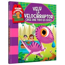 Velu la velocirraptor cree que todo es suyo